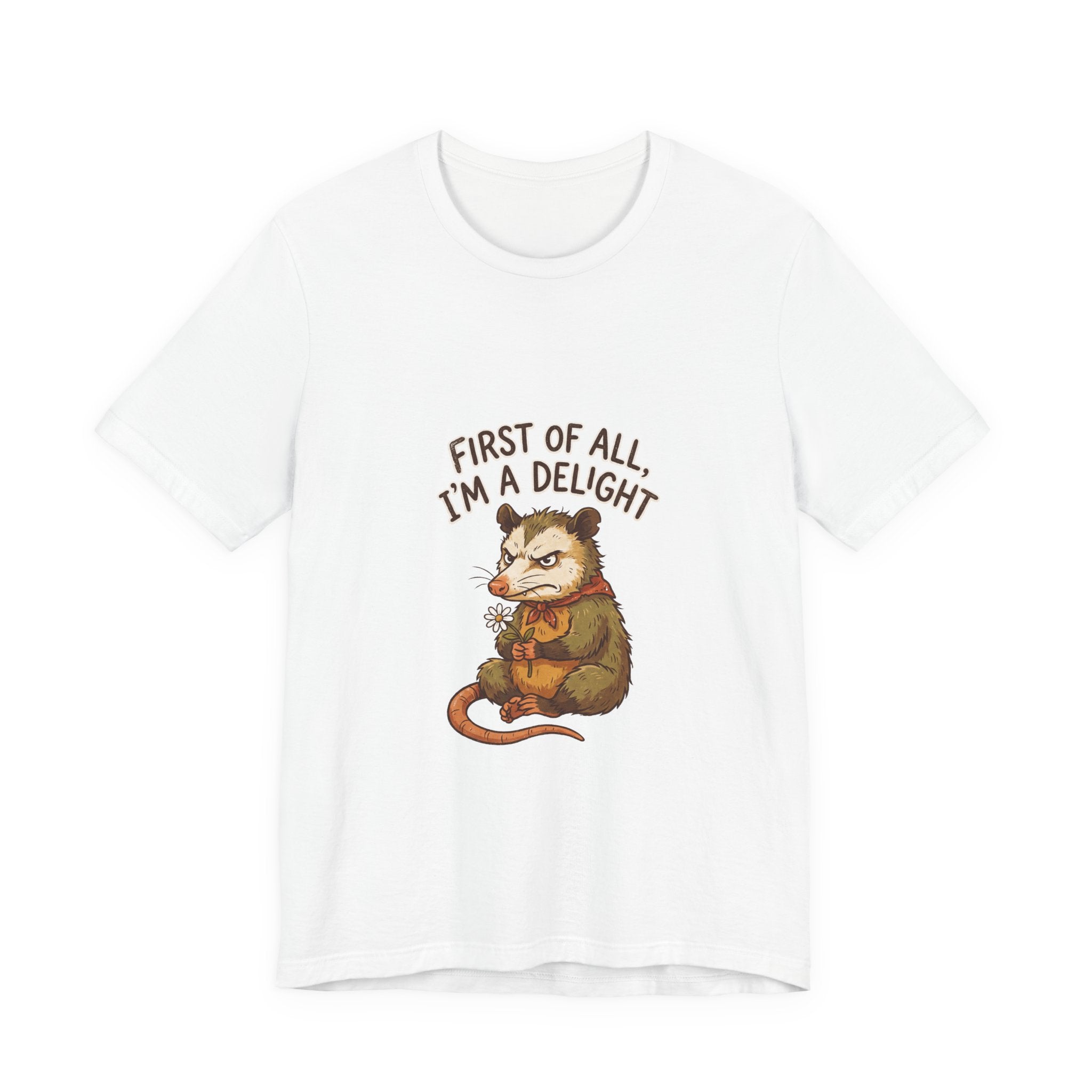 First Of All I'm A Delight Shirt - Funny Sarcastic Cute Animal Gift Tee
