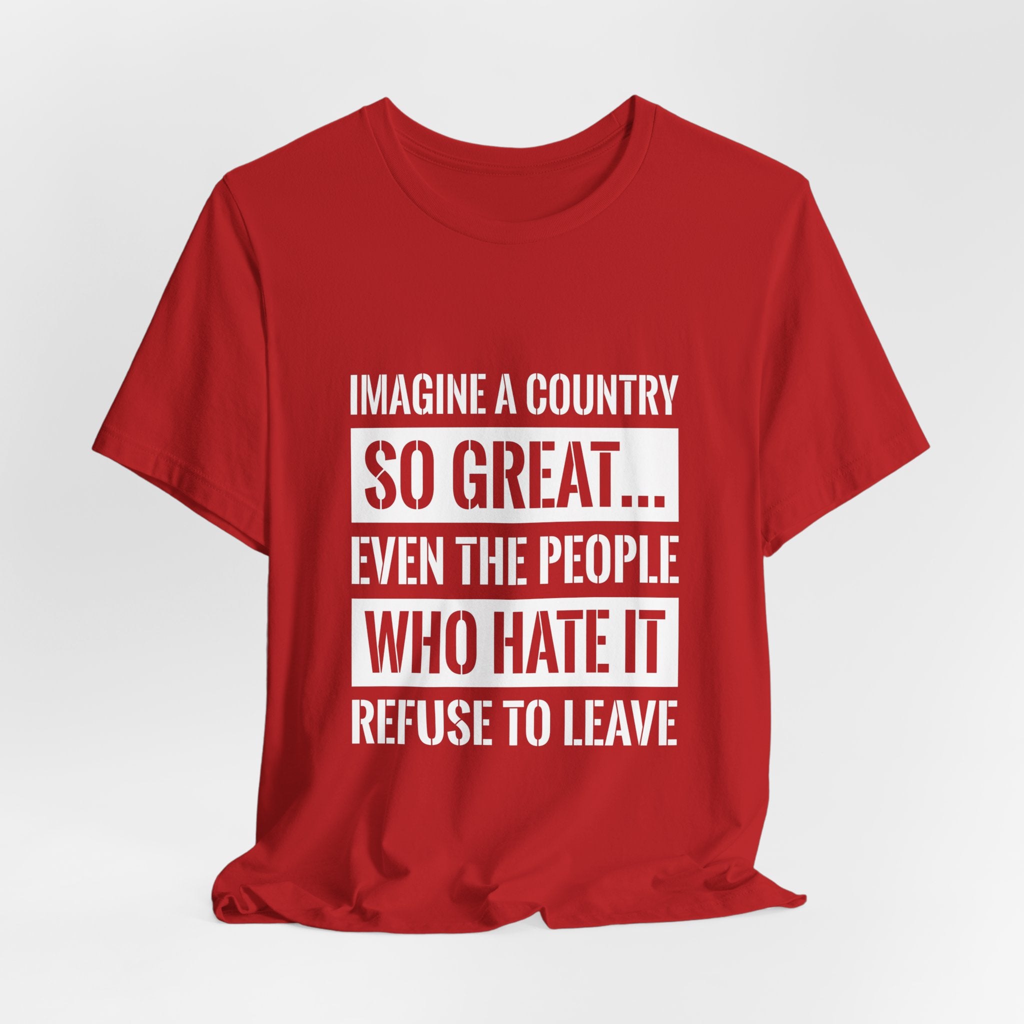 Imagine A Country So Great Funny Patriotic Shirt - USA Freedom 4th of July Tee