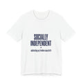Socially Independent Shirt, Funny 4th of July Introvert Tee, Sarcastic Independence Day Gift, Antisocial Patriotic USA Shirt, Funny July 4th
